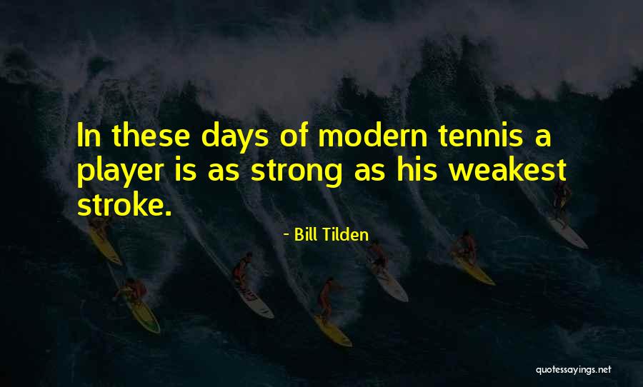 Bill Tilden Quotes 688504