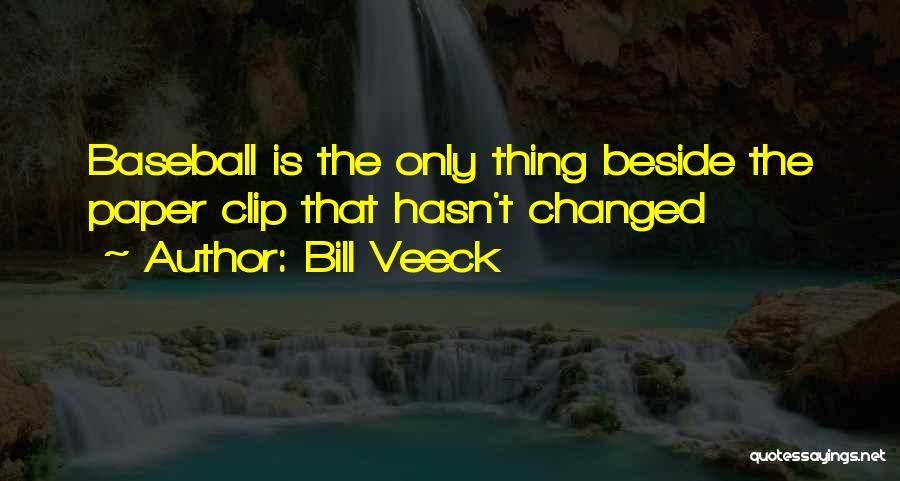 Bill Veeck Quotes 1814277