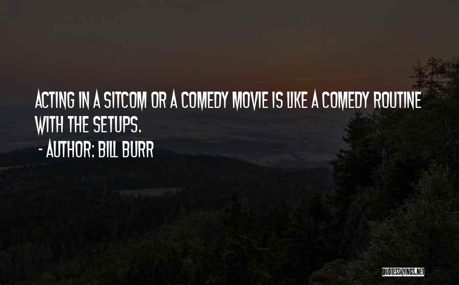 Bill W Movie Quotes By Bill Burr