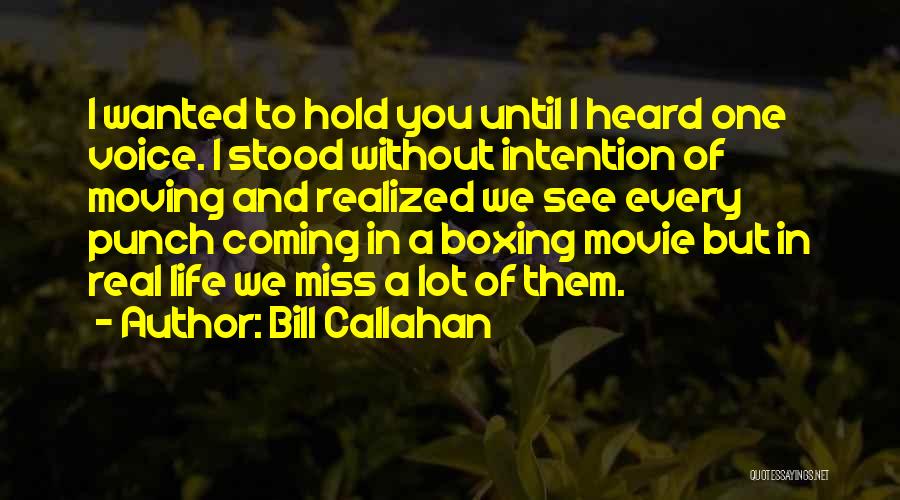 Bill W Movie Quotes By Bill Callahan