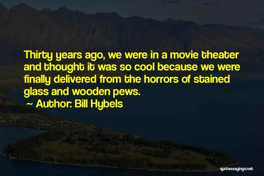 Bill W Movie Quotes By Bill Hybels