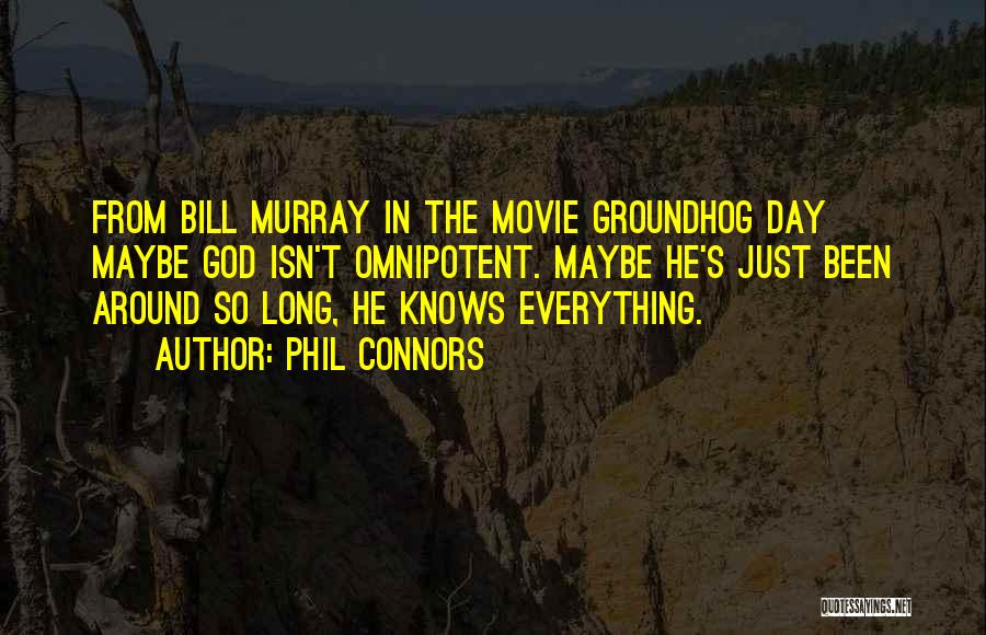 Bill W Movie Quotes By Phil Connors