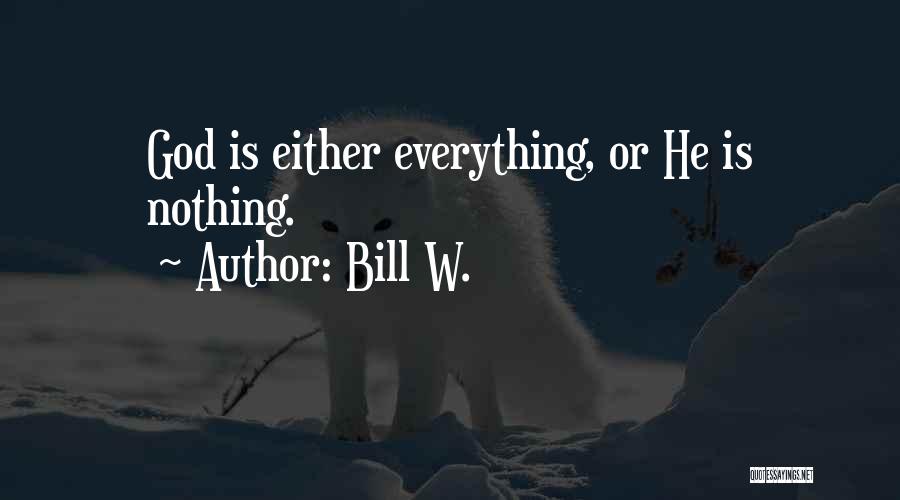 Bill W. Quotes 572495