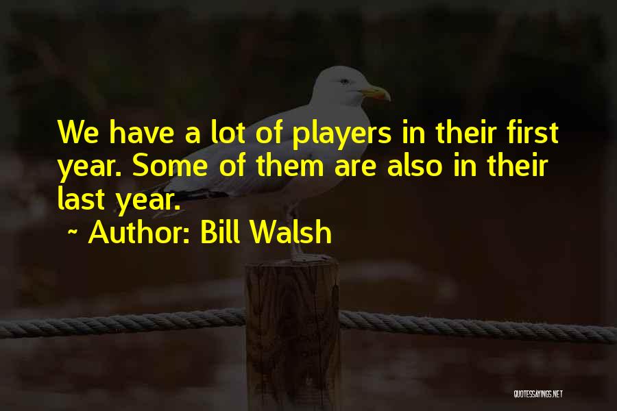 Bill Walsh Motivational Quotes By Bill Walsh