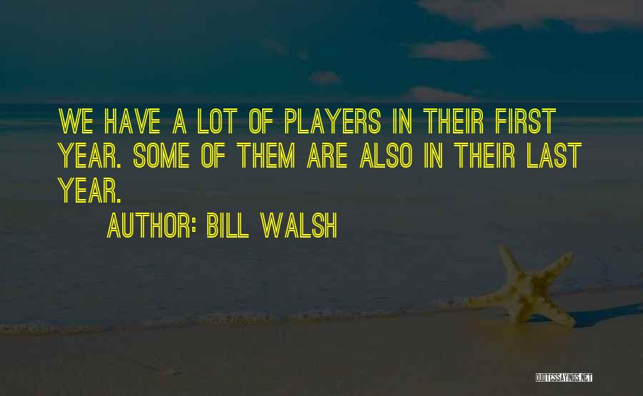 Bill Walsh Quotes 1005281