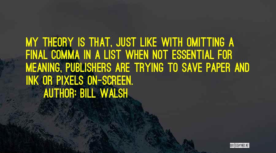 Bill Walsh Quotes 502317