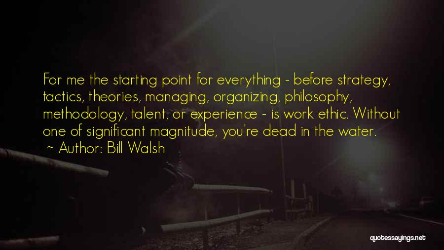 Bill Walsh Quotes 655903