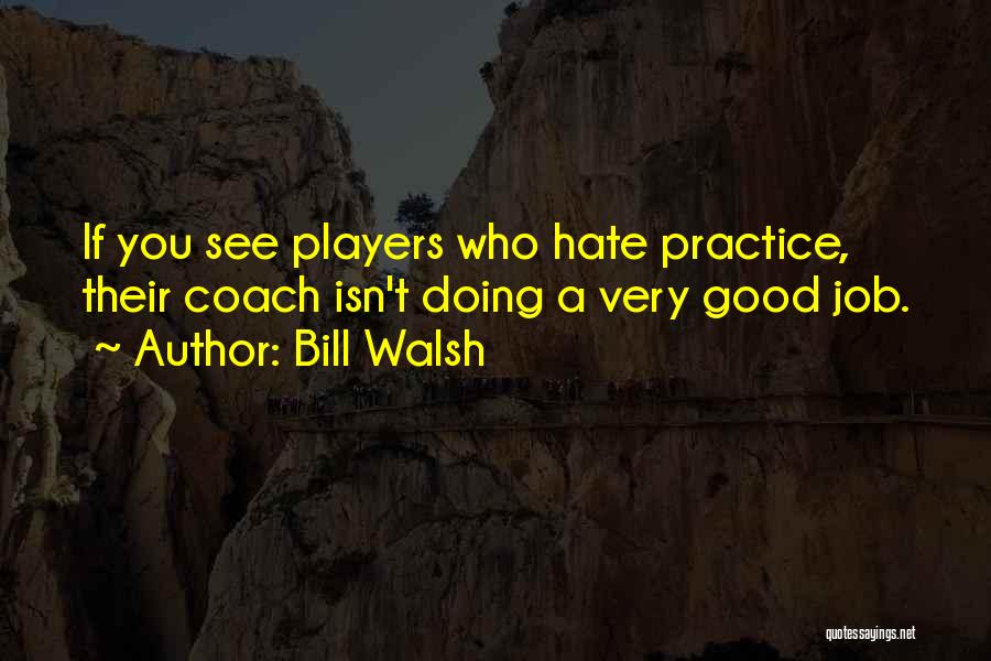 Bill Walsh Quotes 885657