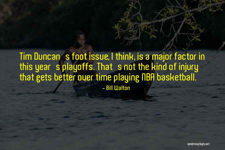 Bill Walton Basketball Quotes By Bill Walton Bill Walton Basketball Quotes By Bill Walton
