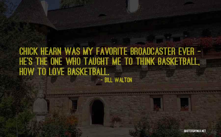 Bill Walton Basketball Quotes By Bill Walton Bill Walton Basketball Quotes By Bill Walton
