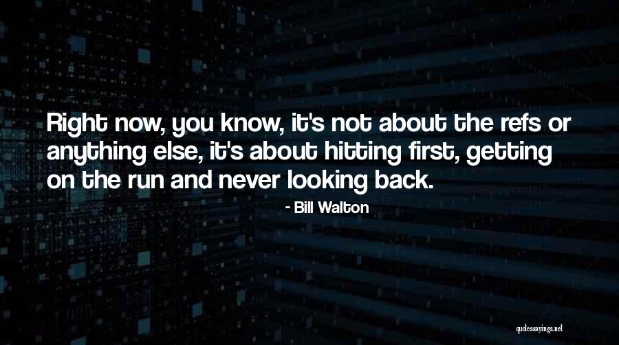 Bill Walton Basketball Quotes By Bill Walton Bill Walton Basketball Quotes By Bill Walton