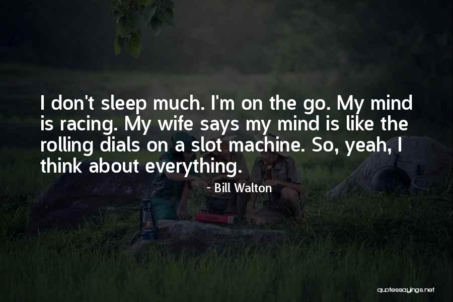 Bill Walton Quotes 1184583