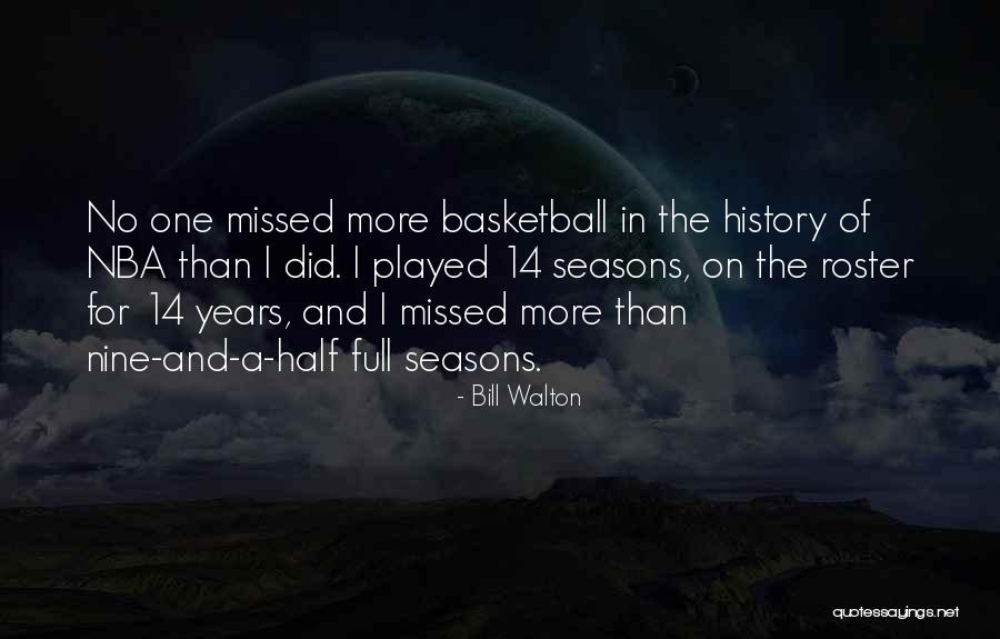 Bill Walton Quotes 1649375