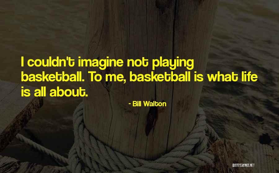 Bill Walton Quotes 900202