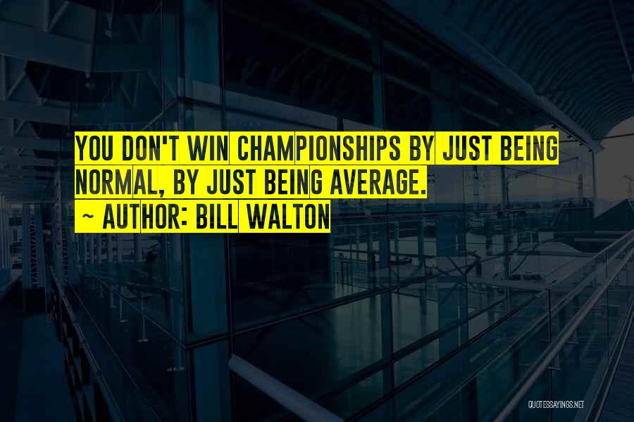 Bill Walton Quotes 988094