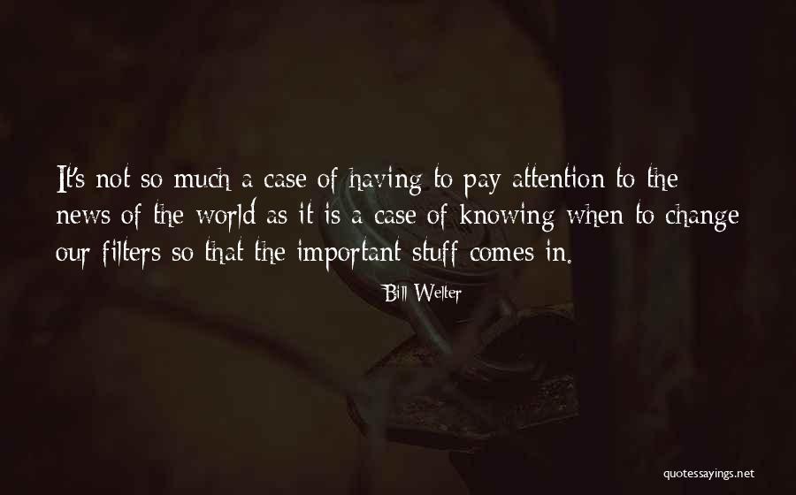 Bill Welter Quotes 2235747 Bill Welter Quotes 2235747