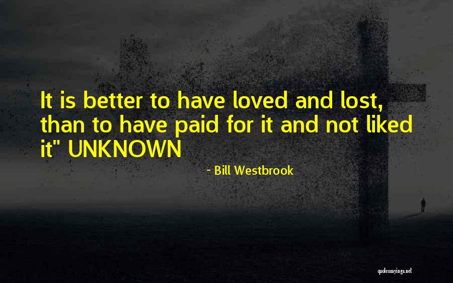 Bill Westbrook Quotes 641501