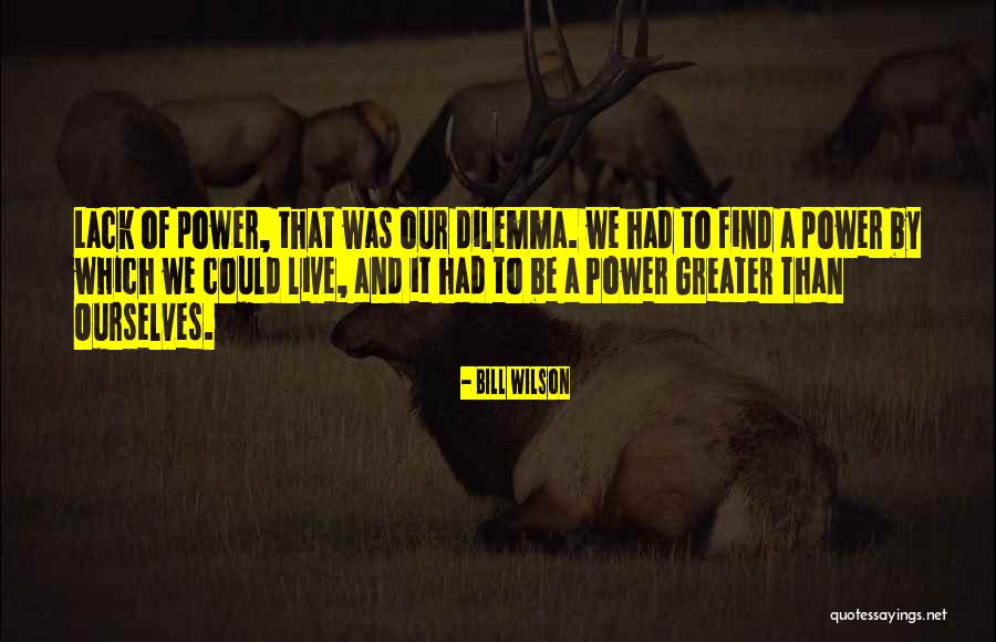 Bill Wilson Quotes 1660488 Bill Wilson Quotes 1660488