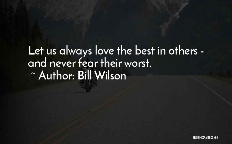 Bill Wilson Quotes 307177
