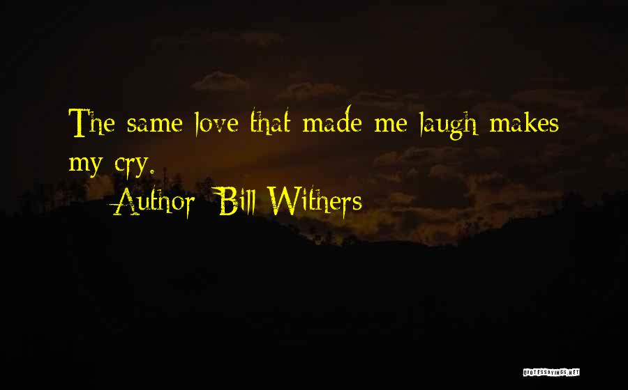 Bill Withers Quotes 1222344