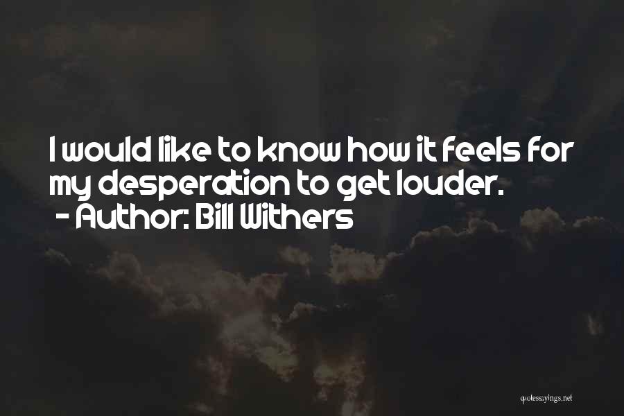 Bill Withers Quotes 1935819