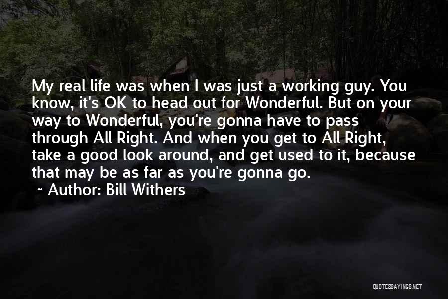 Bill Withers Quotes 577775