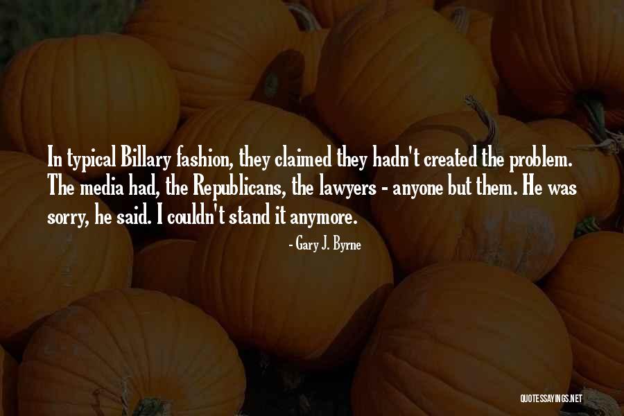 Billary Quotes By Gary J. Byrne Billary Quotes By Gary J. Byrne