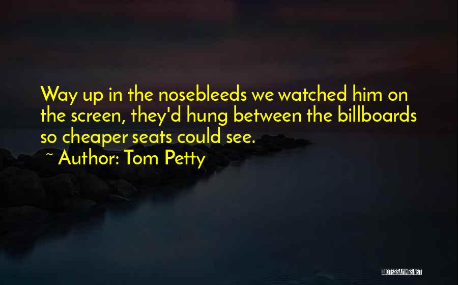 Billboards Quotes By Tom Petty