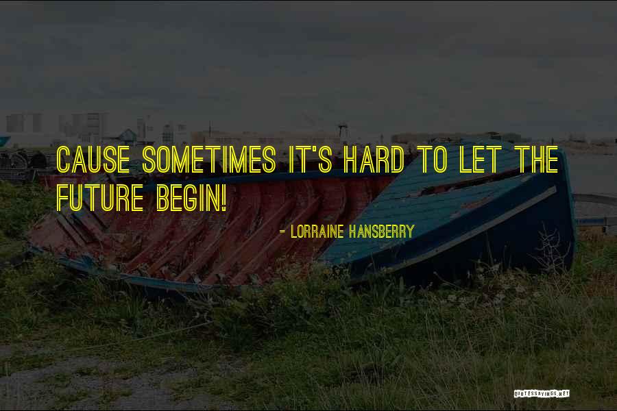 Billel Jafari Quotes By Lorraine Hansberry Billel Jafari Quotes By Lorraine Hansberry