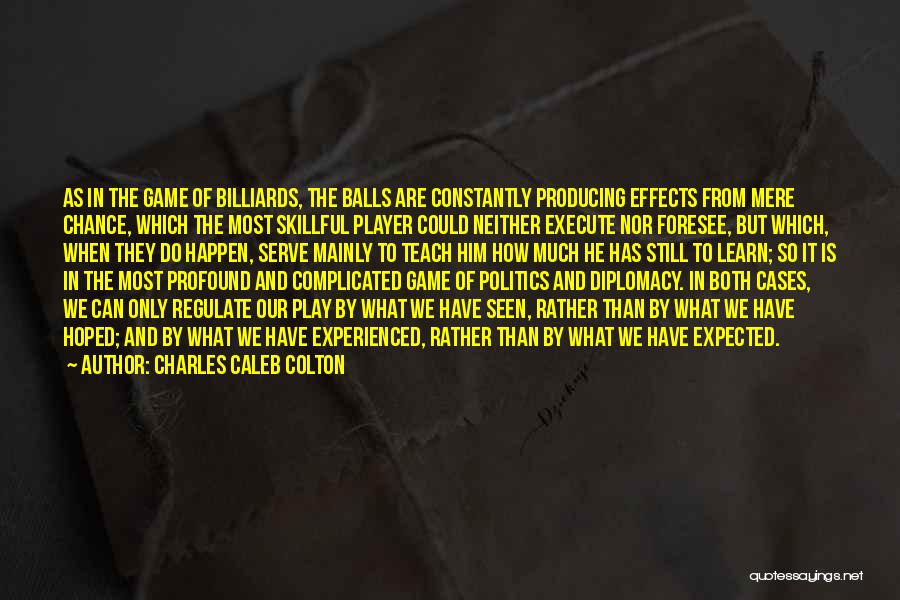 Billiards Quotes By Charles Caleb Colton Billiards Quotes By Charles Caleb Colton