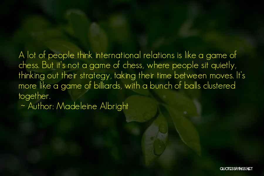 Billiards Quotes By Madeleine Albright