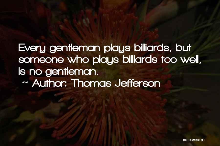 Billiards Quotes By Thomas Jefferson