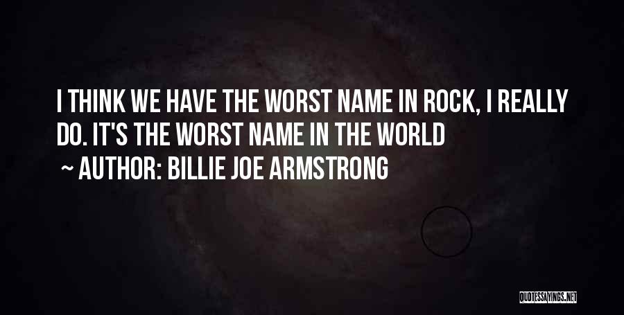 Billie Armstrong Quotes By Billie Joe Armstrong