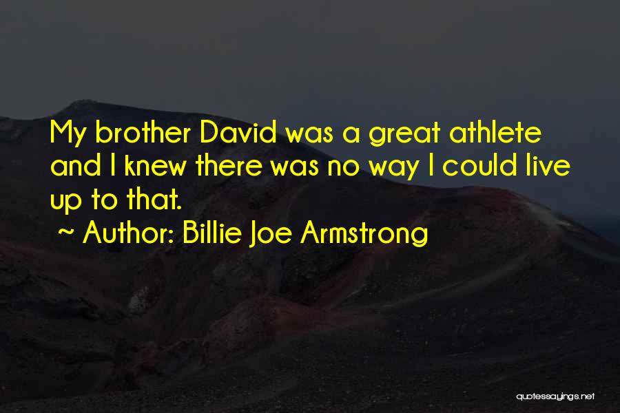 Billie Armstrong Quotes By Billie Joe Armstrong