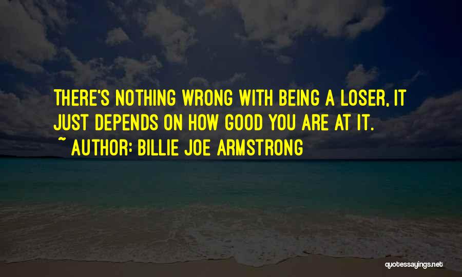 Billie Armstrong Quotes By Billie Joe Armstrong