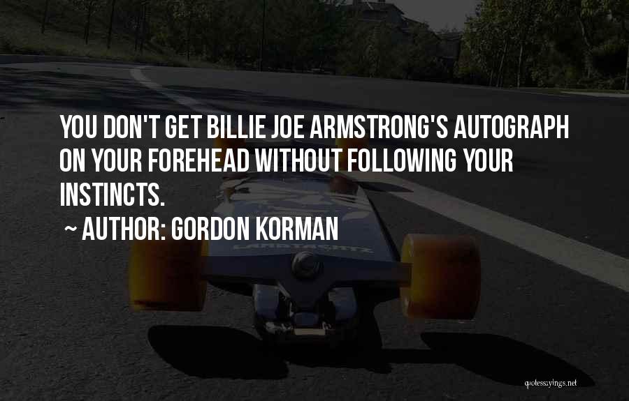 Billie Armstrong Quotes By Gordon Korman