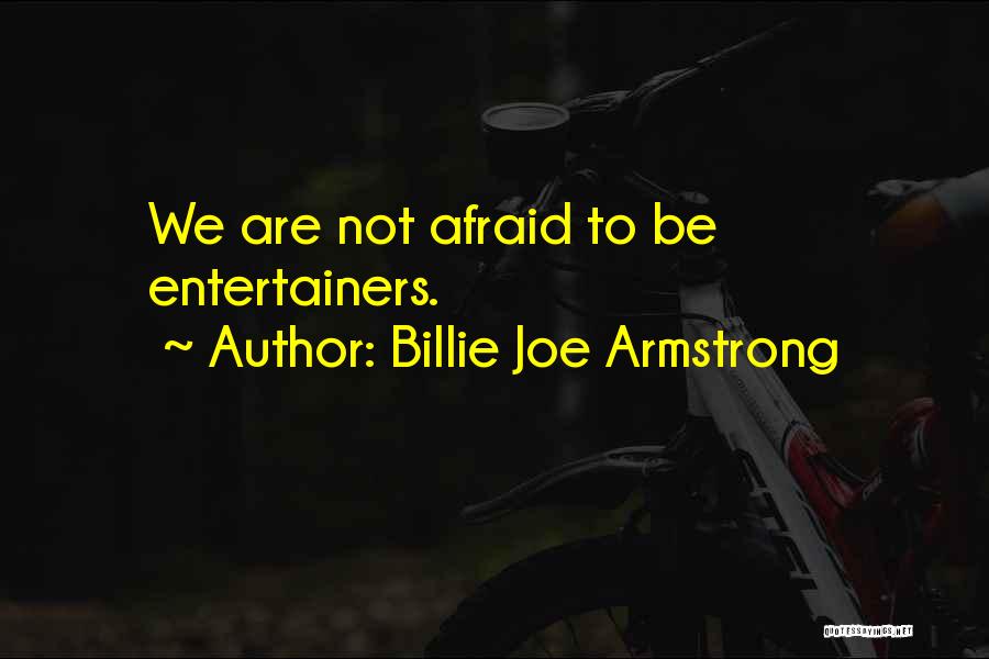 Billie Joe Quotes By Billie Joe Armstrong