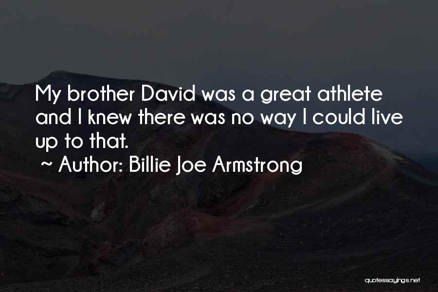 Billie Joe Quotes By Billie Joe Armstrong