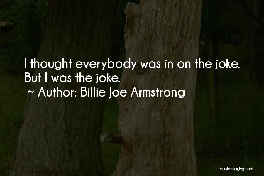 Billie Joe Quotes By Billie Joe Armstrong