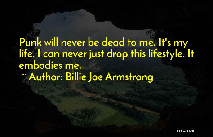 Billie Joe Quotes By Billie Joe Armstrong