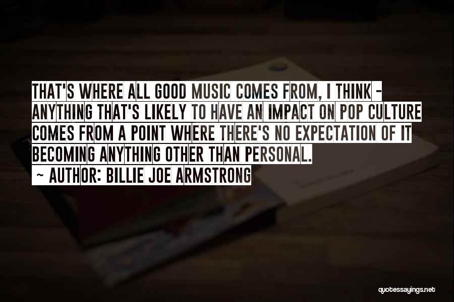 Billie Joe Quotes By Billie Joe Armstrong