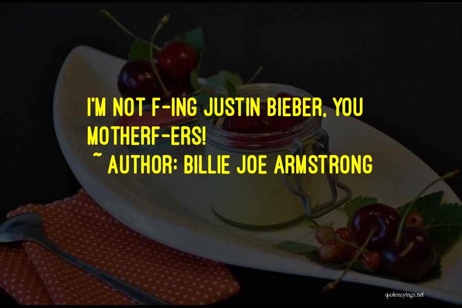 Billie Joe Quotes By Billie Joe Armstrong