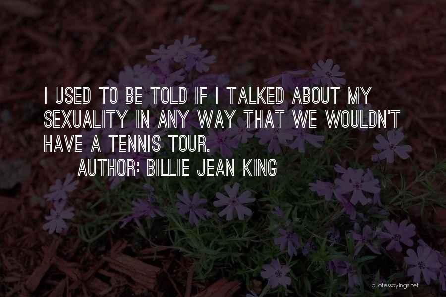 Billie Quotes By Billie Jean King