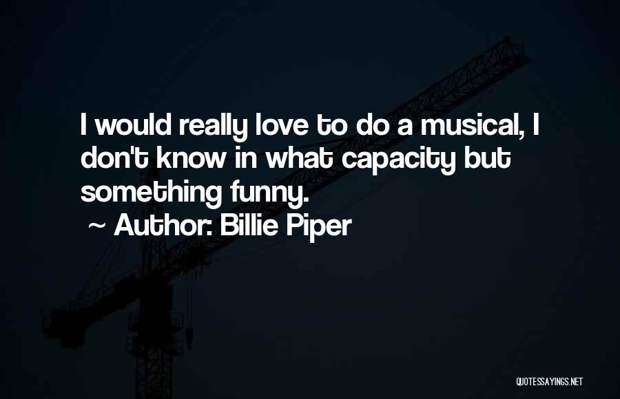 Billie Quotes By Billie Piper