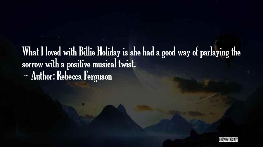 Billie Quotes By Rebecca Ferguson