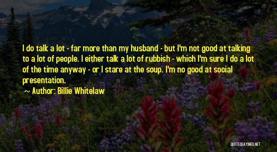 Billie Whitelaw Quotes 1483268