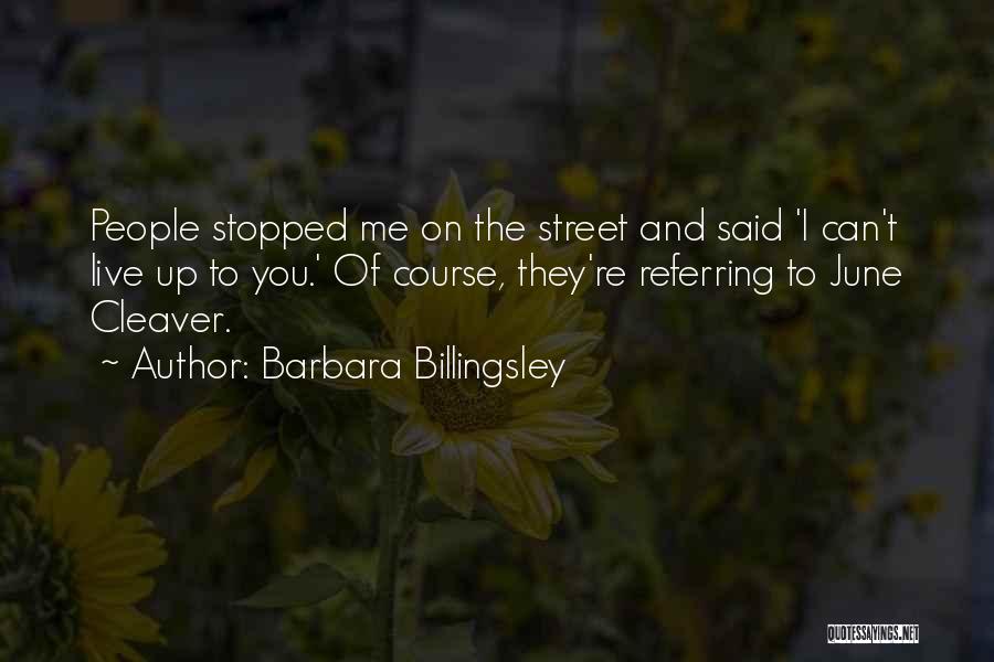 Billingsley Quotes By Barbara Billingsley