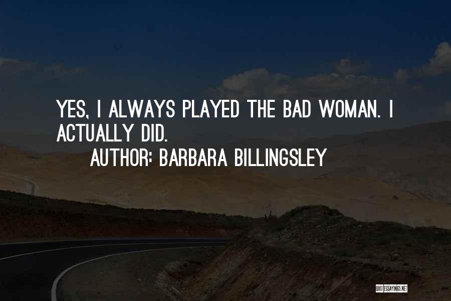 Billingsley Quotes By Barbara Billingsley