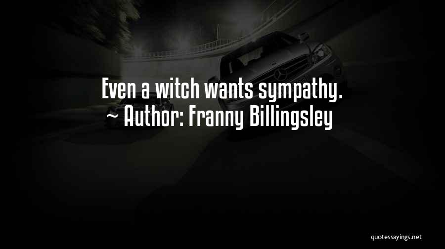 Billingsley Quotes By Franny Billingsley