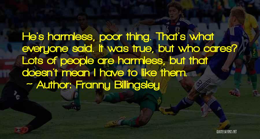 Billingsley Quotes By Franny Billingsley